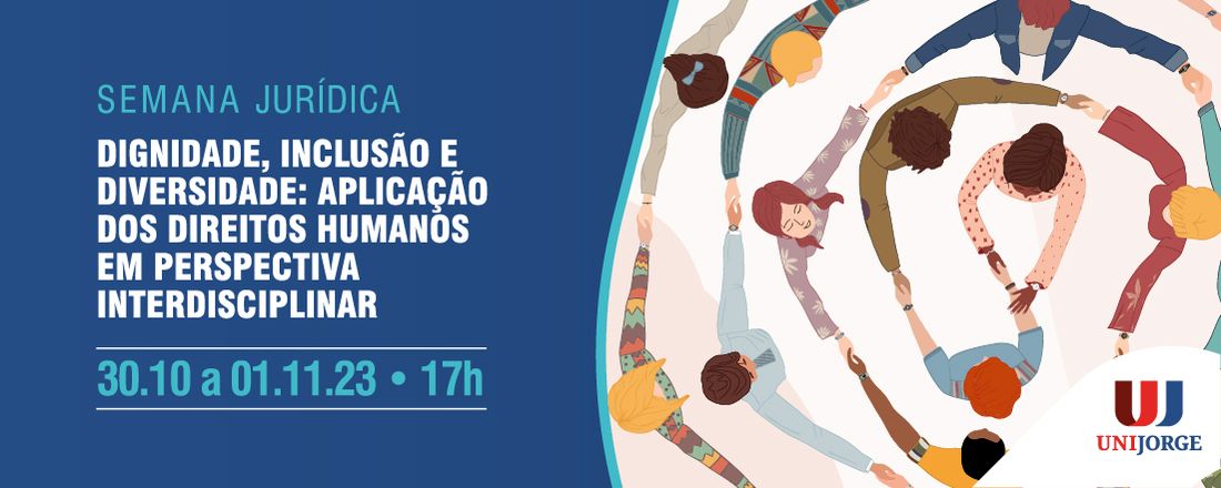 SEMANA JURÍDICA - DIGNIDADE, INCLUSÃO E DIVERSIDADE: APLICAÇÃO DOS DIREITOS HUMANOS EM PERSPECTIVA INTERDISCIPLINAR