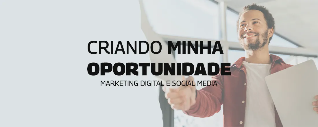 OFICINA CRIANDO MINHA OPORTUNIDADE