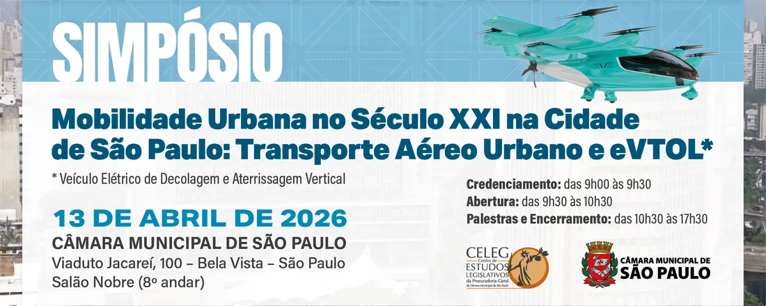 Simpósio - Mobilidade Urbana no Século XXI na Cidade de São Paulo - Transporte Aéreo Urbano e eVTOL