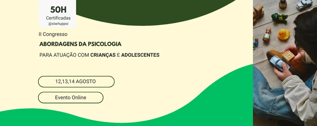 II CONGRESSO DE ABORDAGENS DA PSICOLOGIA PARA ATUAÇÃO COM CRIANÇAS E ADOLESCENTES
