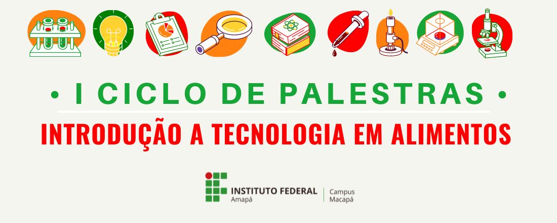 I Ciclo de Palestras de Introdução a Tecnologia em Alimentos