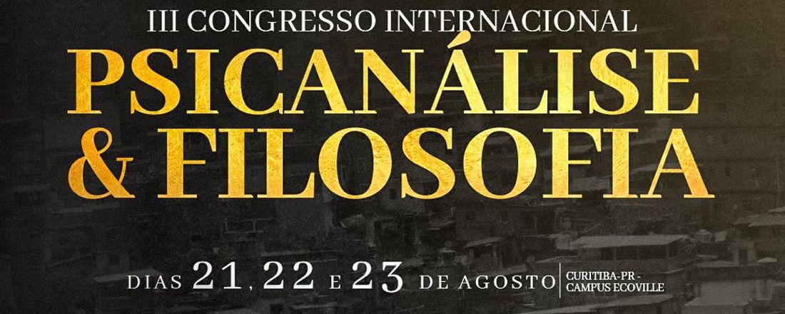III CONGRESSO INTERNACIONAL DE PSICANÁLISE E FILOSOFIA