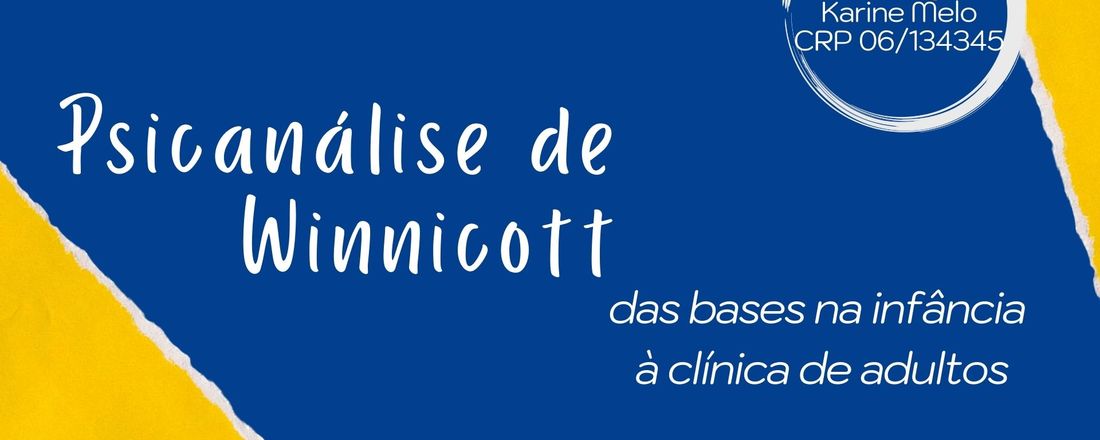 Psicanálise de Winnicott - das bases na infância à clínica de adultos