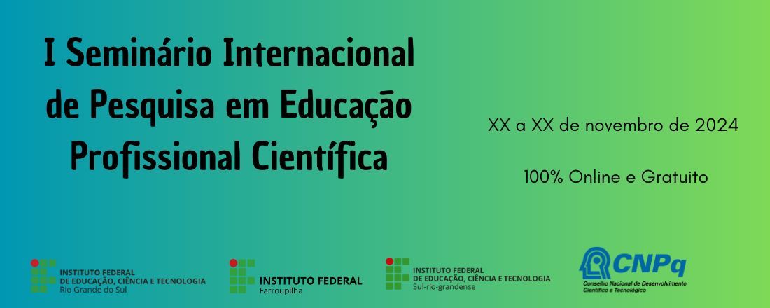 Seminário Internacional de Pesquisa em Educação Profissional e Tecnológica