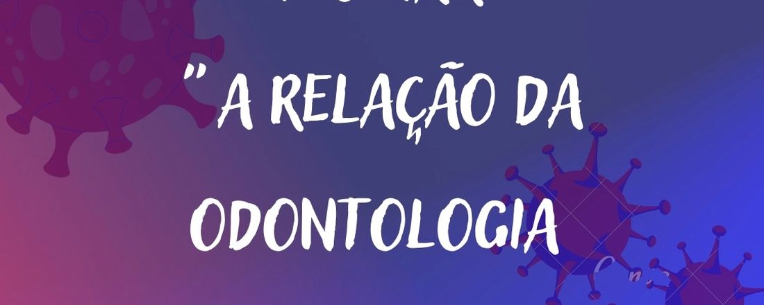WEBINAR: "A Relação da Odontologia com o Pós-COVID"
