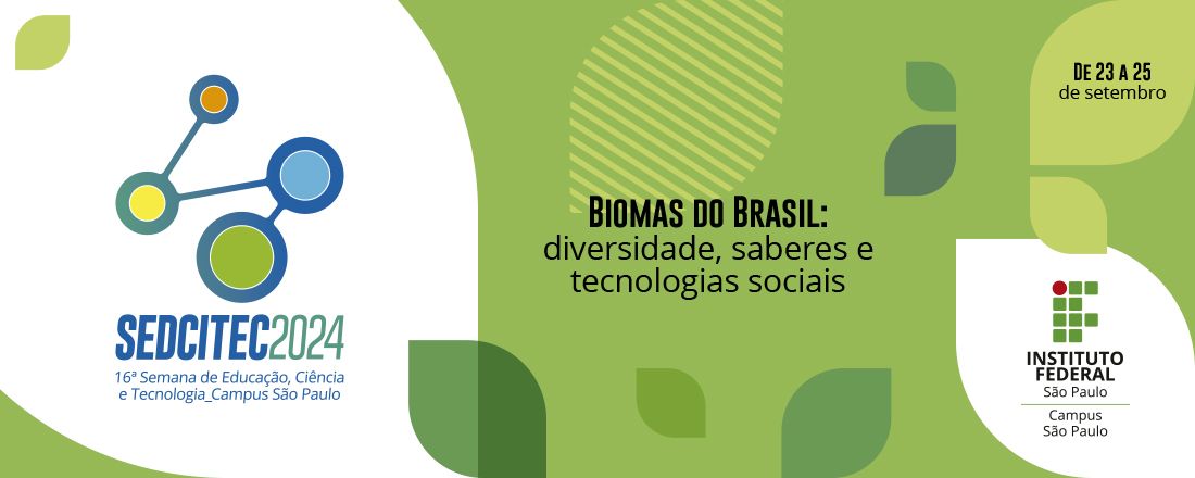 16ª Edição da Semana de Educação, Ciência e Tecnologia do Campus São Paulo - SEDCITEC