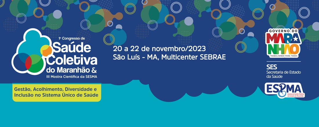 I Congresso de Saúde Coletiva do Maranhão e III Mostra Científica da SES-MA