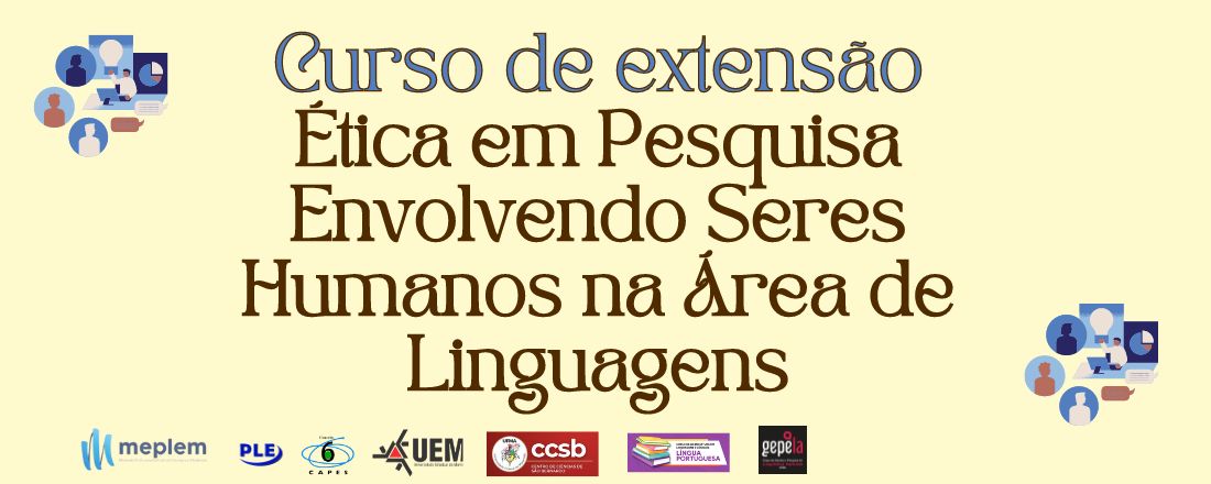 Curso de Extensão de Ética em Pesquisa Envolvendo Seres Humanos na Área de Linguagens