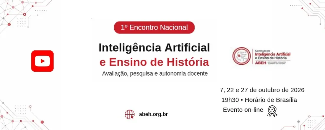 1º Encontro Nacional Inteligência Artificial e Ensino de História: avaliação, pesquisa e autonomia docente