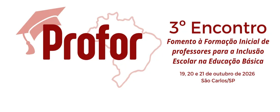 3º Encontro do PROFOR "Formação Inicial de professores para a Inclusão Escolar na Educação Básica"