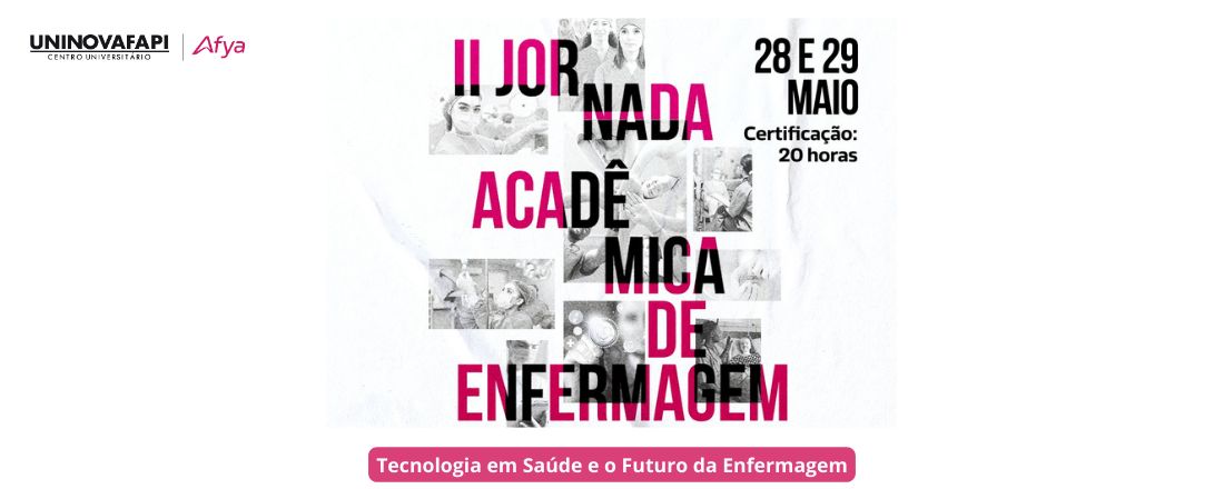 II JORNADA ACADÊMICA DE ENFERMAGEM (JAENF) – UNINOVAFAPI/AFYA