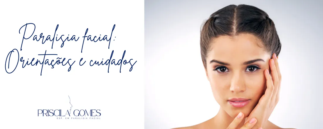 Paralisia facial: Orientações e cuidados.