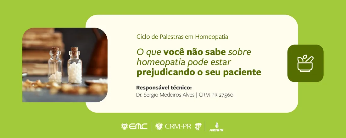 Ciclo de Palestras em Homeopatia - O que você não sabe sobre homeopatia pode estar prejudicando o seu paciente.