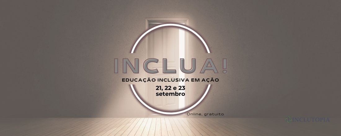 Inclua! Educação Inclusiva em ação.