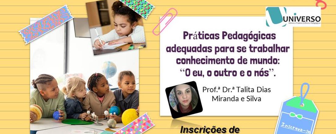 Práticas Pedagógicas adequadas para se trabalhar conhecimento de mundo: "O eu, o outro e o nós".