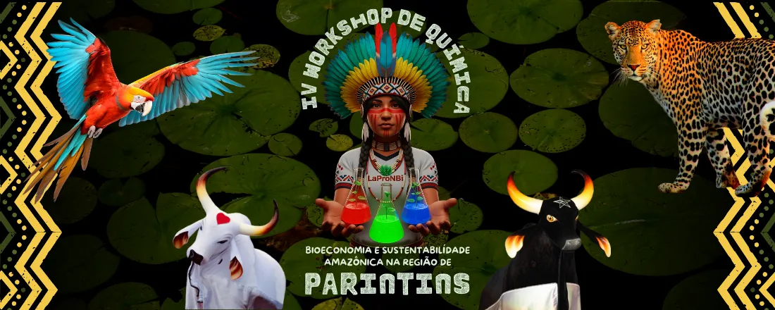IV Workshop de Química: Bioeconomia e Sustentabilidade Amazônica na Região de Parintins, AM