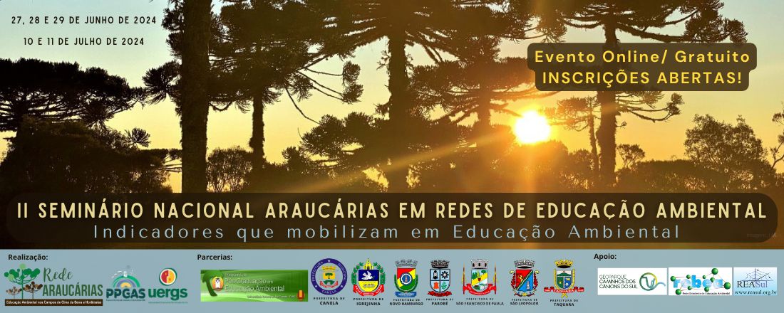 II SEMINÁRIO NACIONAL ARAUCÁRIAS EM REDES DE EDUCAÇÃO AMBIENTAL: Indicadores que mobilizam em Educação Ambiental