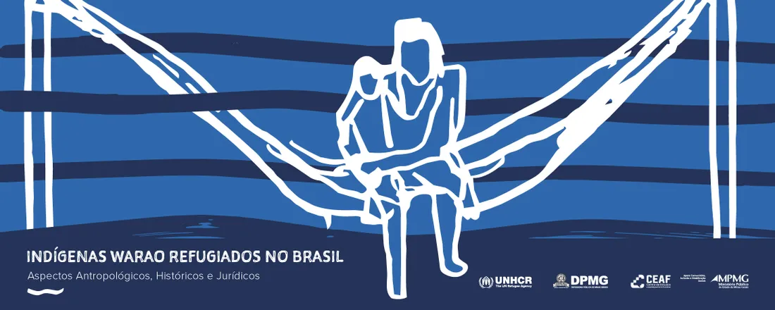 Indígenas Warão Refugiados no Brasil: Aspectos Antropológicos, Históricos e Jurídicos