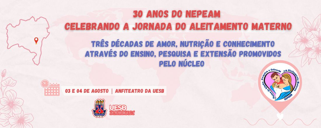 30 ANOS DO NÚCLEO DE ESTUDO, PESQUISA E EXTENSÃO EM ALEITAMENTO MATERNO DA UESB