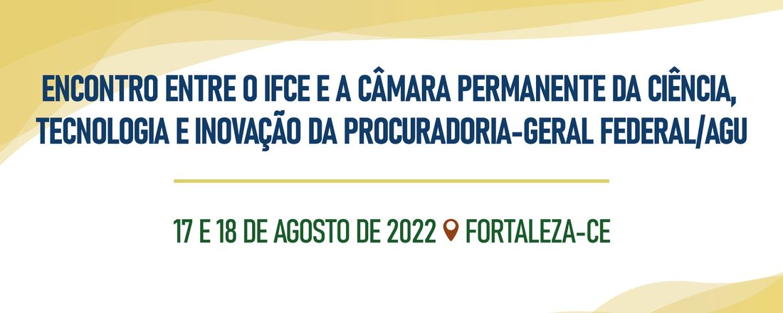 Encontro entre o IFCE e a Câmara Permanente da Ciência, Tecnologia e Inovação da Procuradoria-Geral Federal da Advocacia-Geral da União