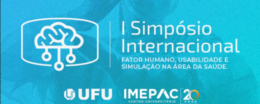 I Simpósio Internacional Fator Humano, Usabilidade e Simulação na área da Saúde.