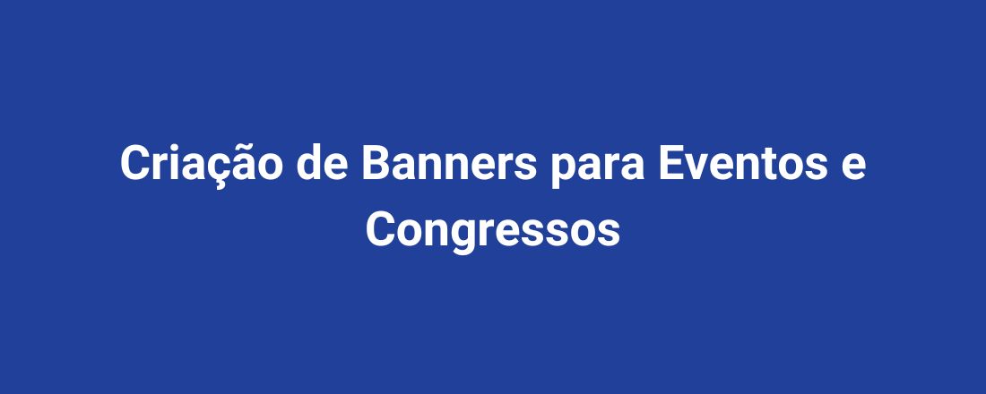Criação de Banners para Eventos e Congressos