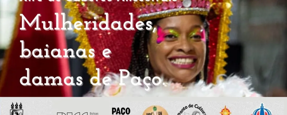 Xirê de Saberes Ancestrais: mulheridades, baianas e damas do Paço