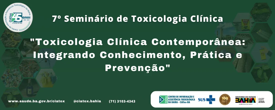 7º Seminário de Toxicologia Clínica: "Toxicologia Clínica Contemporânea: Integrando Conhecimento, Prática e Prevenção"