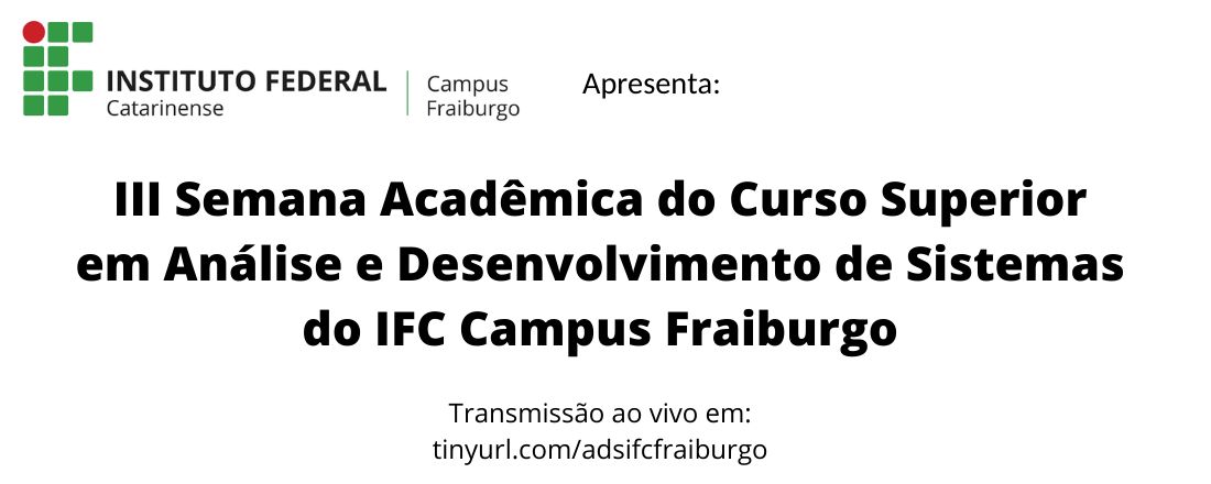 III Semana Acadêmica do Curso Superior em Análise e Desenvolvimento de Sistemas do IFC Campus Fraiburgo
