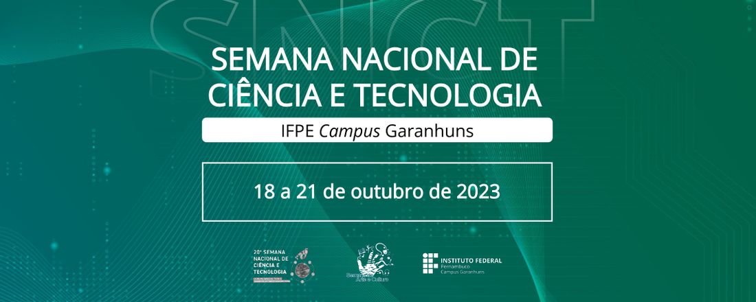Semana Nacional de Ciência e Tecnologia 2023 - IFPE campus Garanhuns