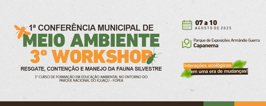 1ª Conferência Municipal de Meio Ambiente e 3º Workshop Resgate, Contenção e Manejo da Fauna Silvestre
