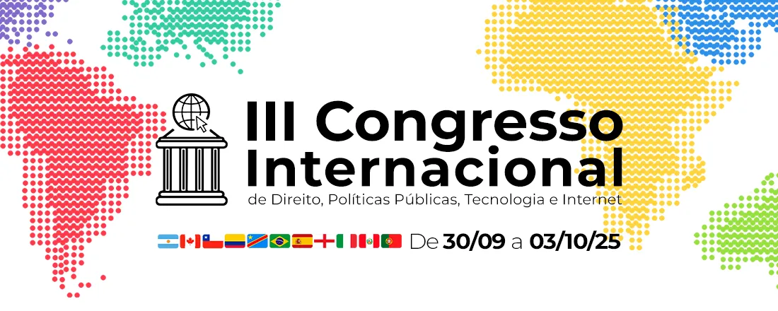 III CONGRESSO INTERNACIONAL DE DIREITO, POLÍTICAS PÚBLICAS, TECNOLOGIA E INTERNET