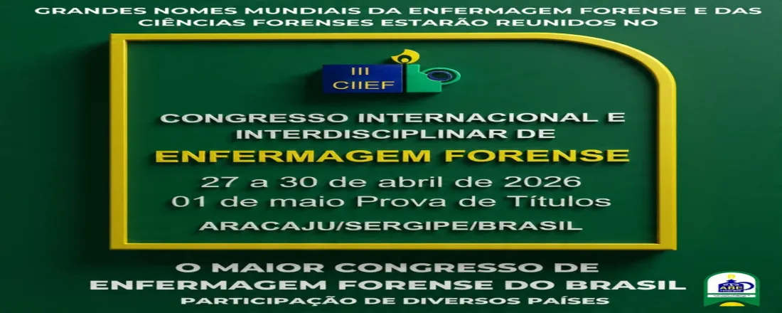 III Congresso Internacional e Interdisciplinar de Enfermagem Forense - CIIEF