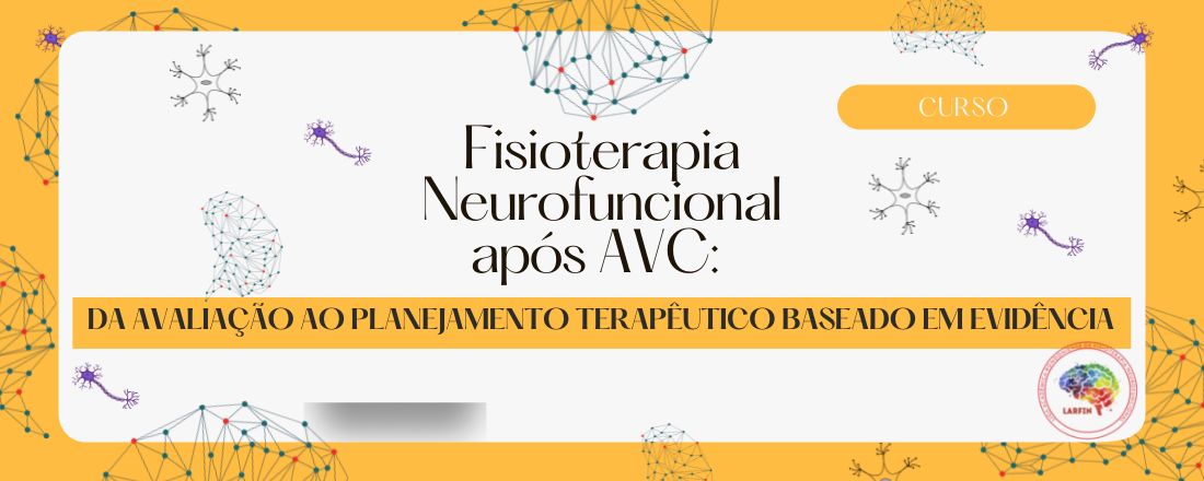 Fisioterapia Neurofuncional após AVC: da avaliação ao planejamento terapêutico baseado em evidência.