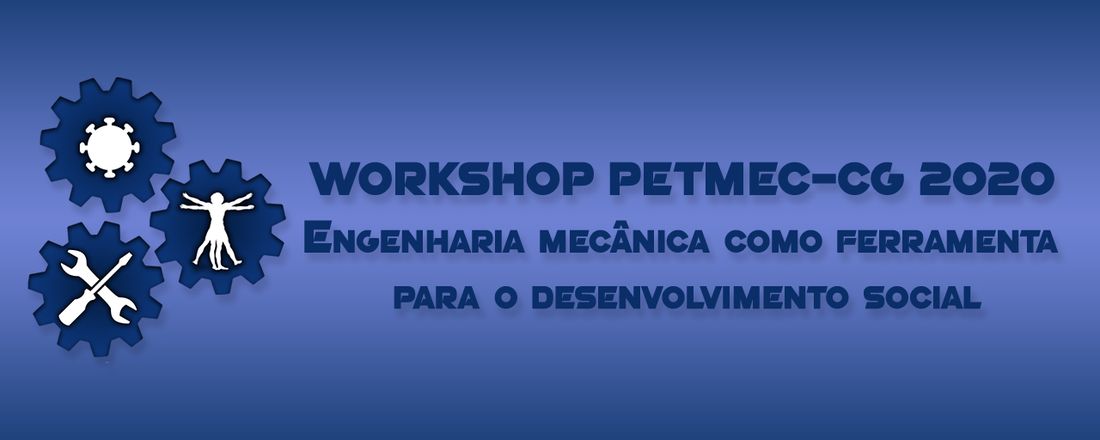 Workshop PETMEC-CG: A engenharia mecânica como ferramenta para o desenvolvimento social