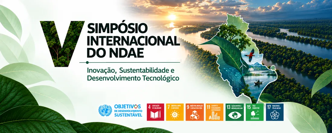 V Simpósio Internacional do NDAE: Inovação, Sustentabilidade e Desenvolvimento Tecnológico
