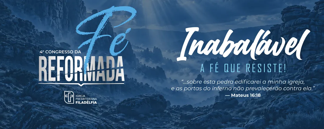 4º CONGRESSO DA FÉ REFORMADA