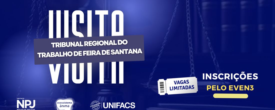 Visita Técnica ao Tribunal Regional do Trabalho de Feira de Santana