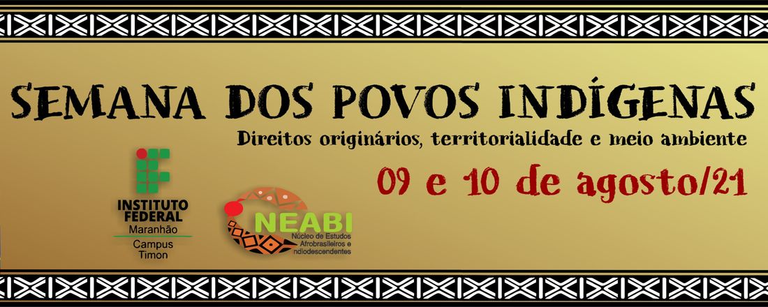 III SEMANA DOS POVOS INDÍGENAS: Direitos Originários: territorialidade e meio ambiente.