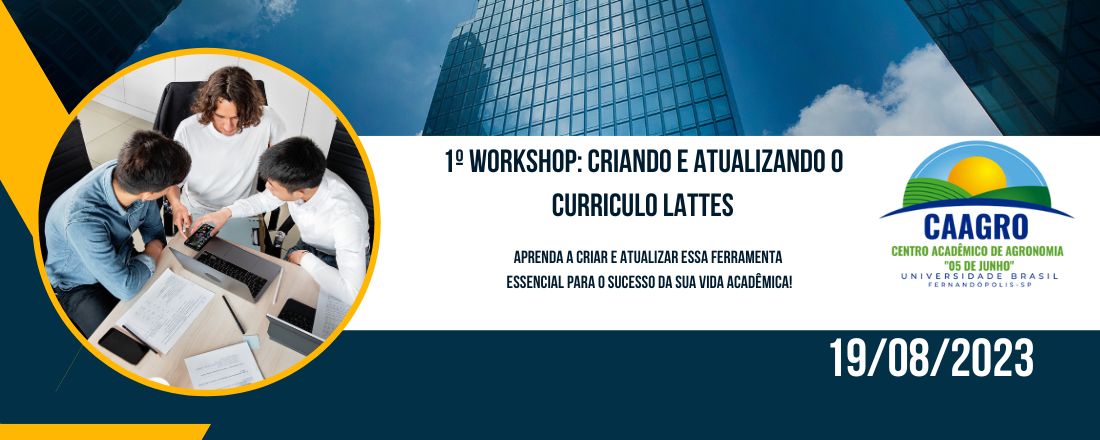 1º WORKSHOP: CRIANDO E ATUALIZANDO O CURRICULO LATTES