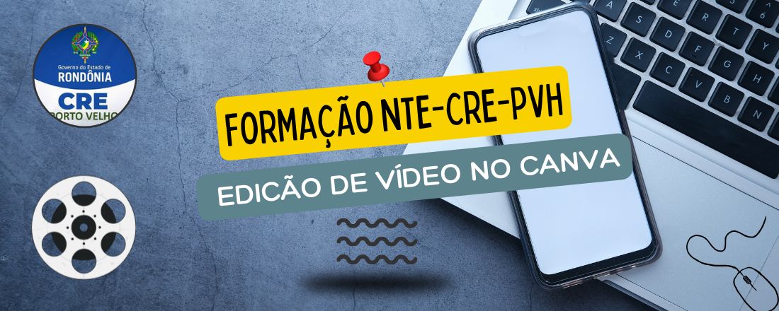 Formação Edição de Vídeo no Canva