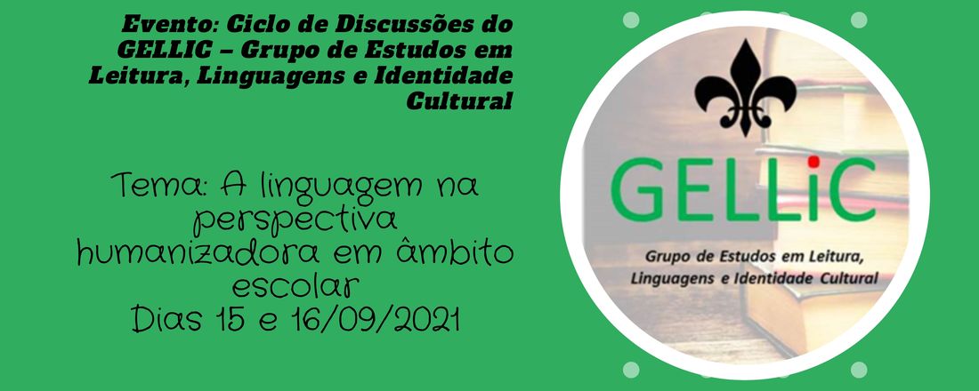 Ciclo de Discussões do GELLIC – Grupo de Estudos em Leitura, Linguagens e Identidade Cultural