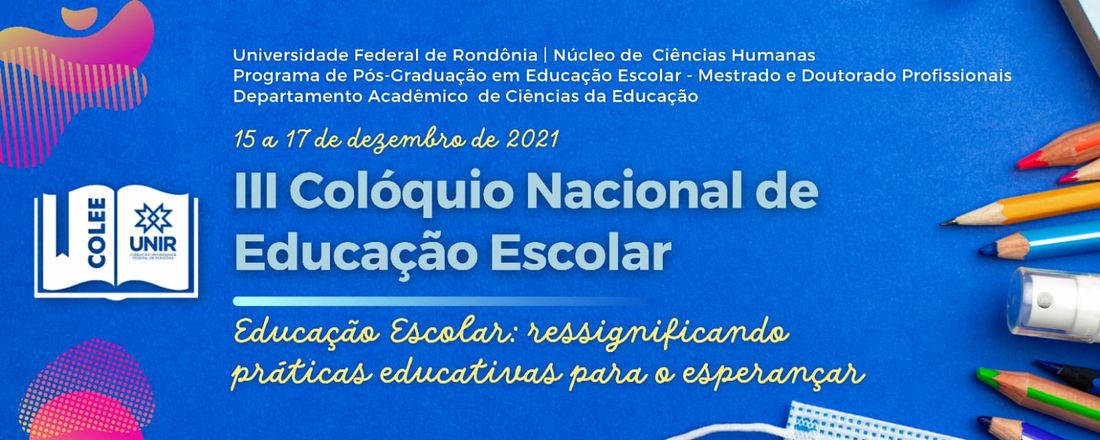 III Colóquio Nacional de Educação Escolar UNIR