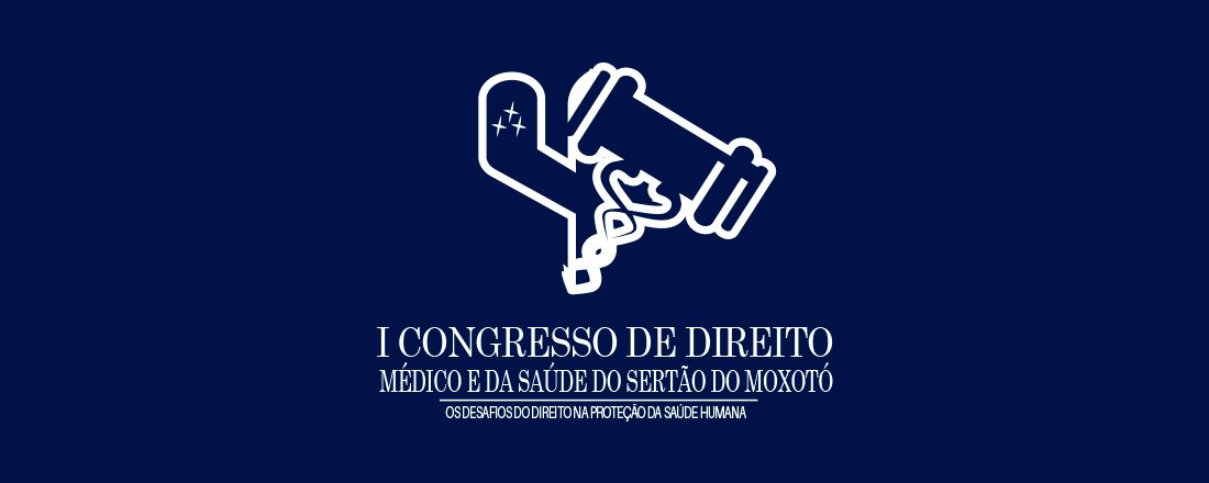 I CONGRESSO DE DIREITO MÉDICO E DA SAÚDE DO SERTÃO DO MOXOTÓ