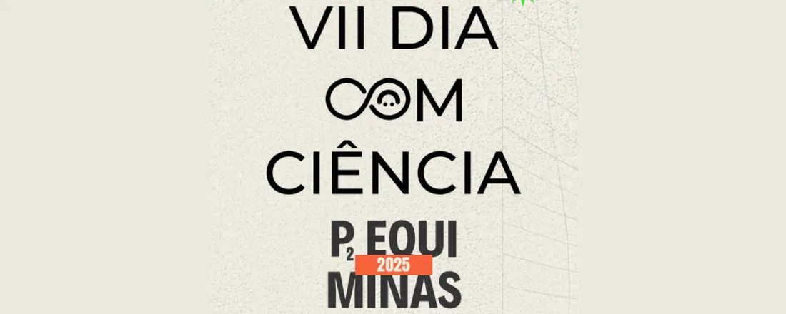VII Dia Com Ciência / II Professor Protagonista no Ensino de Química-MG