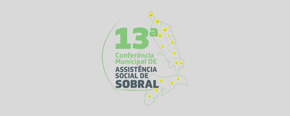 13ª Conferência Municipal de Assistência Social de Sobral