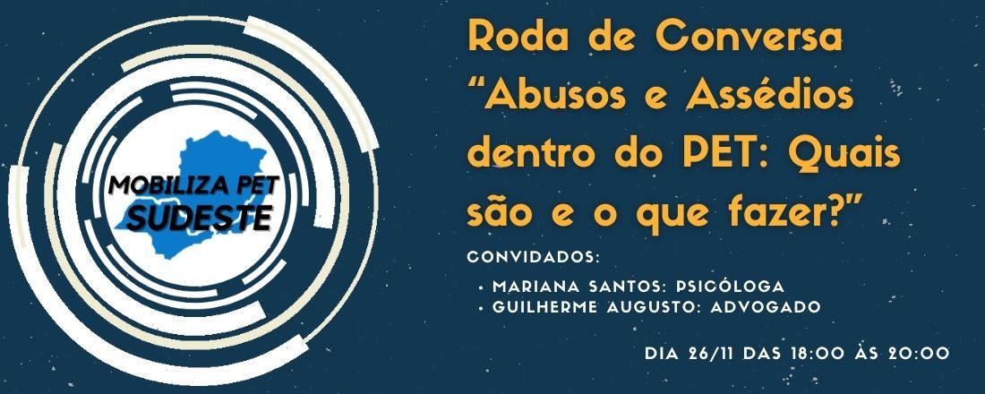 Roda de Conversa “Abusos e Assédios dentro do PET: Quais são e o que fazer?”