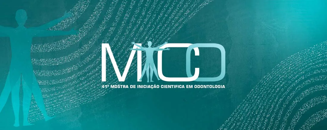 41ª Mostra de Iniciação Científica em Odontologia (MICO)