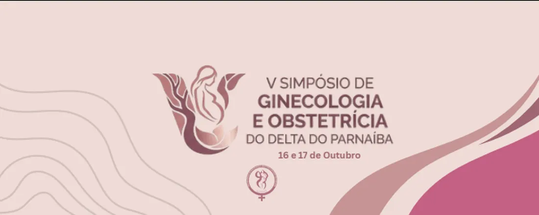 V SIMPÓSIO DE GINECOLOGIA E OBSTETRÍCIA DO DELTA DO PARNAÍBA