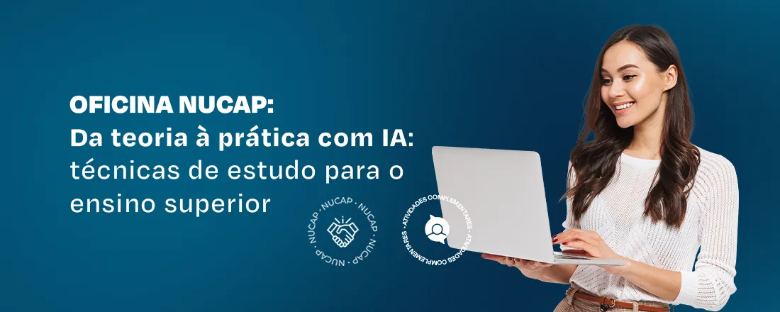 Oficina Da Teoria à Prática com IA: Técnicas de Estudo para o Ensino Superior